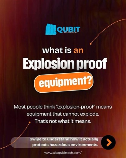 What is an Explosion-Proof Equipment? | AKSQubit Technologies