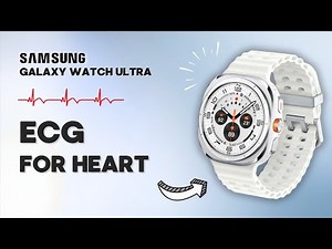 How to Check Your Heart Health with ECG: Essential Tips for Samsung Galaxy Watch Ultra