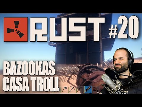 Rust #20 | BAZOOKAS + LA CASA TROLL!! :O | Gameplay Español