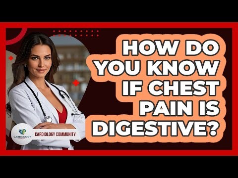 How Do You Know If Chest Pain Is Digestive?
