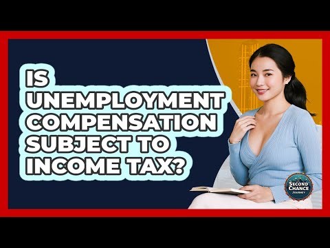 Is Unemployment Compensation Subject To Income Tax?