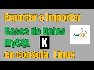 Cómo Exportar e importar bases de datos MySQL desde consola Linux