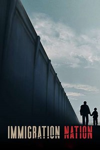Immigration Nation (2020) - TV Show