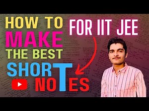 How to Make the Best Short Notes for IIT JEE || JEE Main 2024 || JEE Advanced 2024