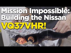 Mission Impossible: Building the Nissan VQ37VHR!
