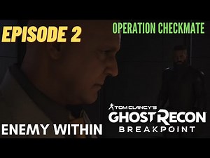 Ghost Recon Breakpoint: Operation Checkmate | Enemy Within, Episode 2 Walkthrough