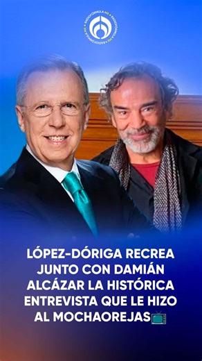 EXCLUSIVA | López-Dóriga recrea junto con Damián Alcázar la histórica entrevista que le hizo al Mochaorejas📺 . #Tiktokinforma #lopezdoriga #damianalcazar #mochaorejas