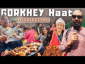 Darjeeling Gorkhey Haat 🔥 | Unique Street Food of Darjeeling | Famous Thursday Market In Darjeeling