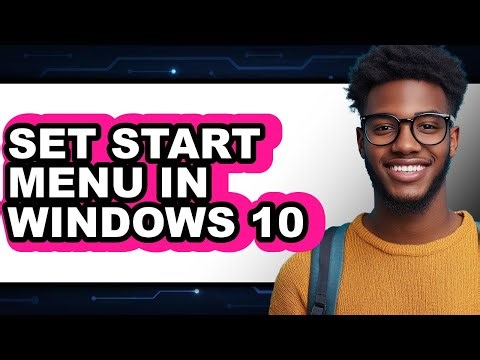 How to Set Start Menu in Windows 10 - Full Guide