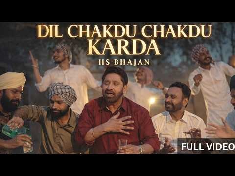 DIL CHAKDU CHAKDU KARDA ( FULL VIDEO ) HEADMASTER | HS BHAJAN | NEW PUNJABI SONGS 2026