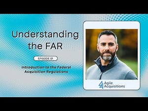 Introduction to the FAR: An overview of Federal Procurement