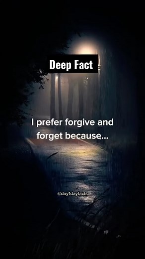 I Prefer Forgive And Forget....🙏 #relatable #edit #childhood #psychologyfact #psychology #psychologyfacts #reelsviralvideo #reelsfbviral #reelsvideo #reeloftheday #reelsfbpage #psychologytricks #psychologytips #motivationquotes #motivational #psychologyorg #psychologicalfacts #psychologysays #psychic #quotes #quoteoftheday #viralfacts #facts #girlsfacts #deepfacts #boysfacts #psychologyfactss #viral_video #viralvideos #viralditiktok #motivation #motivationalquotes #factsyoudidntknow #uk #univer