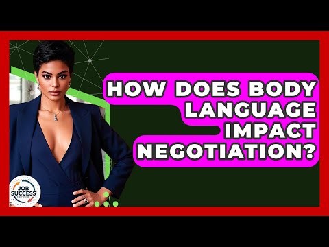 How Does Body Language Impact Negotiation? - Job Success Network