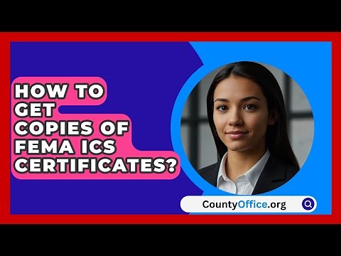 How To Get Copies Of FEMA ICS Certificates? - CountyOffice.org