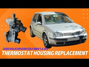 2000 Volkswagen Golf Mk4 1.6 16v Thermostat Housing Replacement