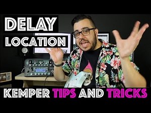 Delay Location I Kemper Tips and Tricks
