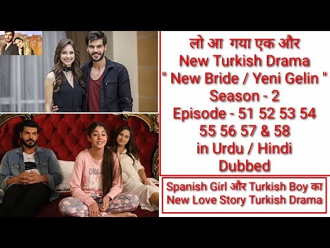 Yeni Gelin / New Bride Season 2 Episode 51 52 53 54 55 56 57 & 58 in Hindi dubbed | Urdu dubbing