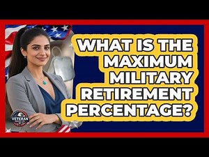 What Is The Maximum Military Retirement Percentage?