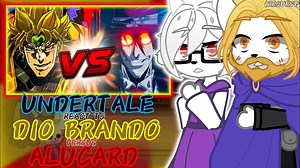UNDERTALE REACT TO DIO VS ALUCARD (REQUEST)