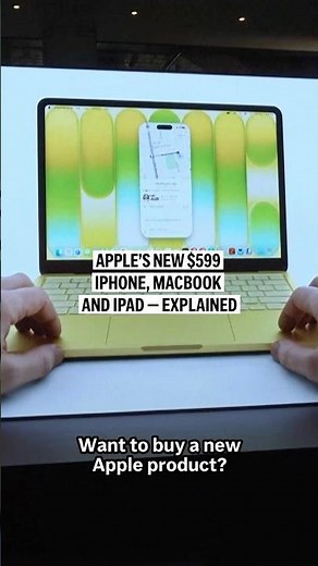 Apple’s new $599 iPhone, MacBook and iPad — explained