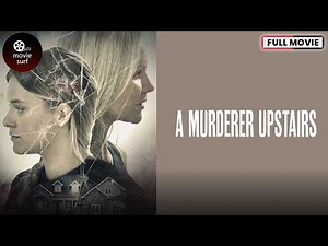 A Murderer Upstairs (2016) | Josie Davis & Tiera Skovbye | Full Movie