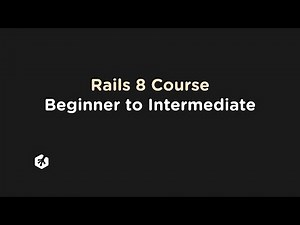 Rails 8 Course - Beginner to Intermediate