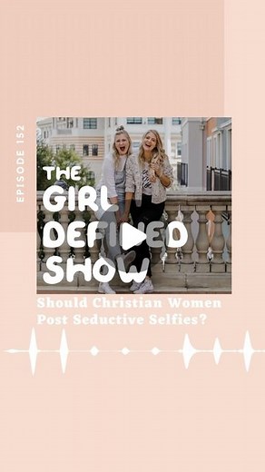Girl Defined on Instagram: "The booty pics. The cleavage pics. The showcasing the feminine form pics. We’ve all seen them. We may have even posted them. Some of us have even attached a Bible verse as the caption. The seductive selfie has become a staple for many women’s social media feeds. These pics get the likes. They get the attention. It’s no wonder many women love to post them. Should we as Christian women post seductive selfies? Let’s dive into this question on today’s episode. 👇🏻Drop “1