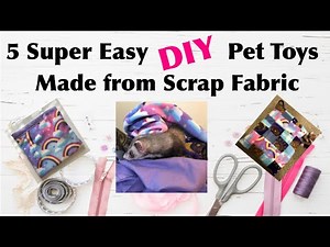 5 Super Easy DIY Pet Toys Made With Scrap Fabric