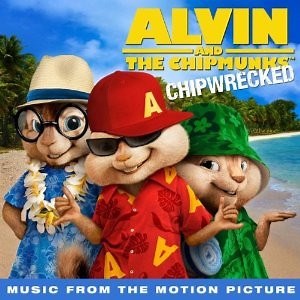 Various - Alvin And The Chipmunks: Chipwrecked (Music From The Motion Picture)