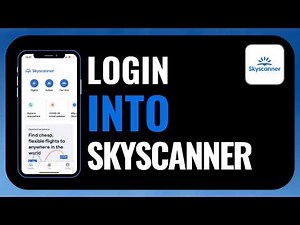How to Log Into Skyscanner App | Skyscanner Login Step-by-Step Guide