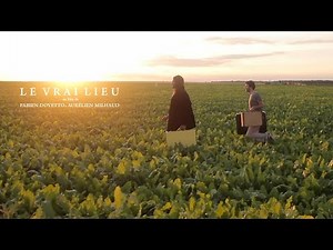 Le Vrai Lieu - Le film