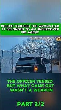 POLICE TOUCHED THE WRONG CAR IT BELONGED TO AN UNDERCOVER FBI AGENT #cops#police#sheriff