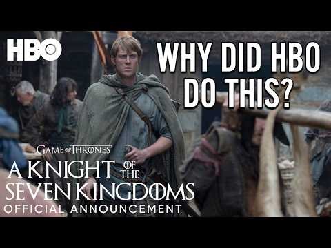 Official Announcement: HBO Won't Stop Hurting Their Biggest Shows | A Knight of the Seven Kingdoms