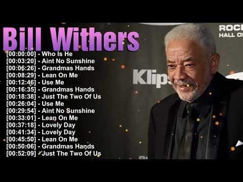Bill Withers - Best Soul Classics 2026 🎤❤️ Ultimate Playlist of Timeless Hits