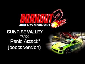 Burnout 2: Point Of Impact - Sunrise Valley: "Panic Attack" (Boost version)