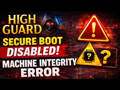 High Guard Anti-Cheat Error Fix | Machine Integrity Secure Boot Issue