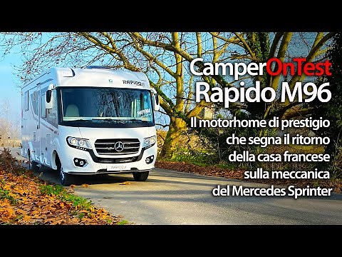 Rapido M96: letto nautico centrale, spazio, massimo comfort e meccanica Mercedes-Benz - CamperOnTest