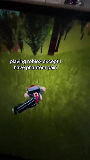 Experiencing Phantom Pain While Playing Roblox