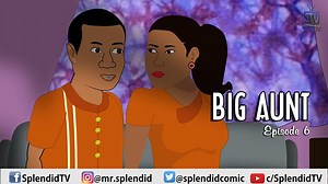 Watch Big Aunt Episode 6, and learn how a wrongly used bad can affect the future | Splendid TV