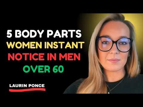 5 body parts women instantly notice in men over 60 | Female Psychology