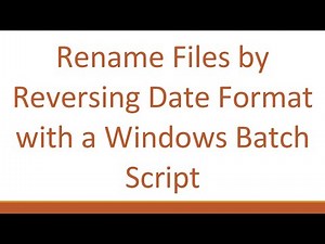 Rename Files by Reversing Date Format with a Windows Batch Script