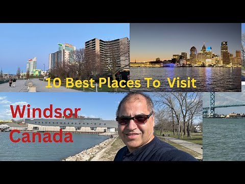10 Best Places to Visit in Windsor Ontario 2025/2026 | Top Things to Do` | University | Downtown |