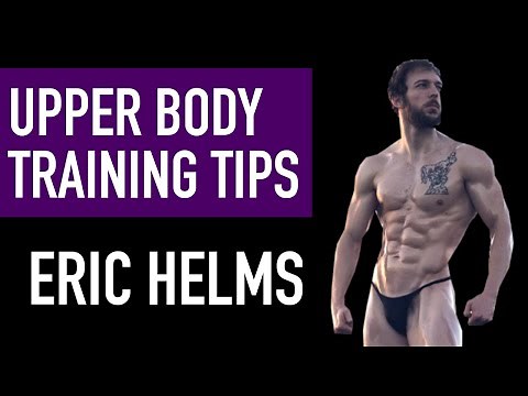 DR. ERIC HELMS: How to Train Chest, Back, Arms, Shoulders