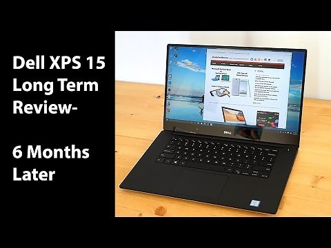 Dell XPS 15 (9550) Long Term Review - 6 Months Later