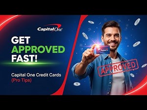How to Get Approved for Capital One Credit Cards Fast (Pro Tips)