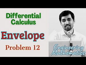 Envelope Problem 12 |Differential Calculus | Engineering Maths