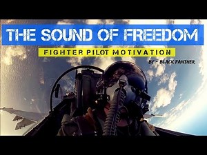 THE SOUND OF FREEDOM | Fighter Pilot Motivational Video - 2018
