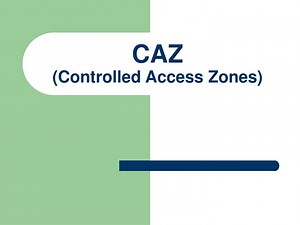 CAZ (Controlled Access Zones) - SlideServe