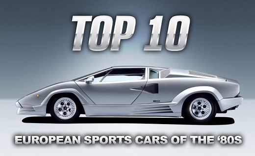 Top 10 Best European Sports Cars of the '80s