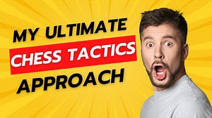 Mastering Chess Tactics: My Approach to Tactical Improvement